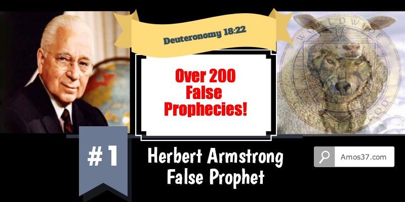Herbert Armstrong, 200 false prophecies, anti trinitarian, denie gospel,