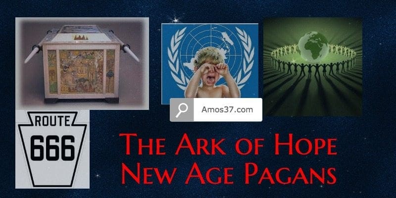 The UN, Ark of Hope, New age, Earth Charter,