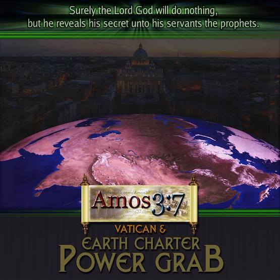 Vatican & Earth Charter Power Grab