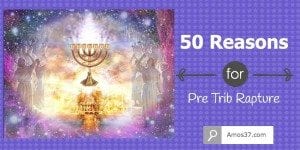50 Reasons for the Pre Trib Rapture