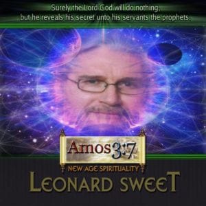 Leonard Sweet, New Age, New Thought, leader, Quantum, Spirituality,