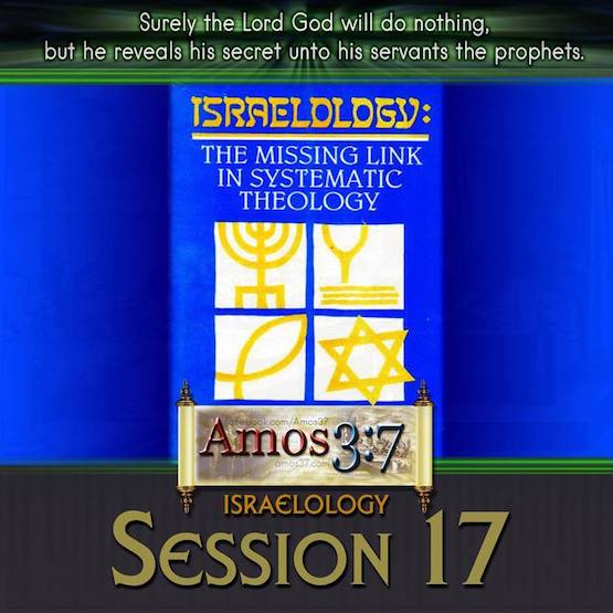 Israelology Session 17