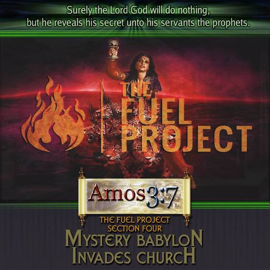 The FUEL Project- Section 4 Mystery Babylon Invades Church