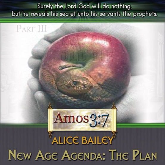 Alice Bailey New Age Agenda: The Plan Part 3