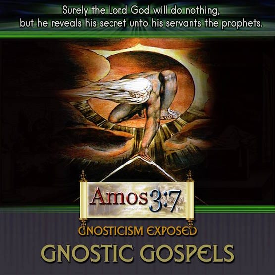 Gnosticism Exposed Gnostic Gospels