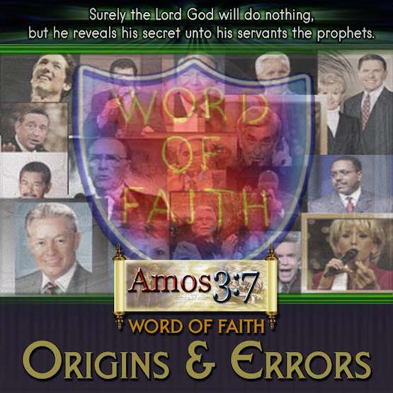 Word of Faith Teachers: Origins & Errors