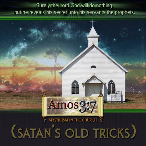 Mysticism in the Church (Satan’s Old Tricks)