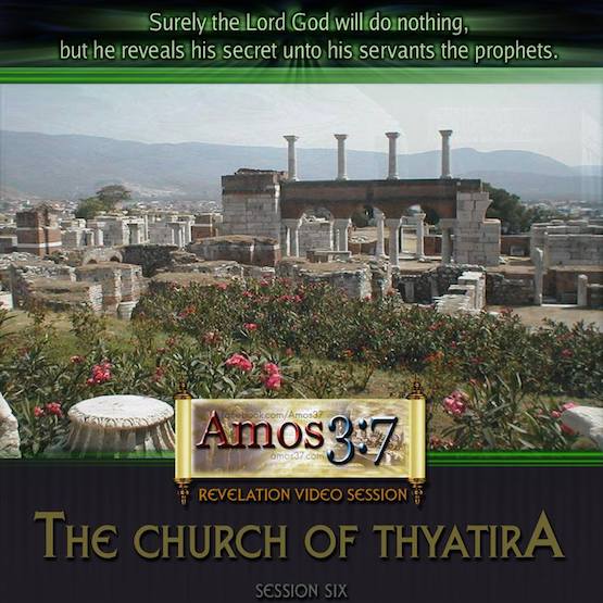 Revelation Session 06 The Church of Thyatira