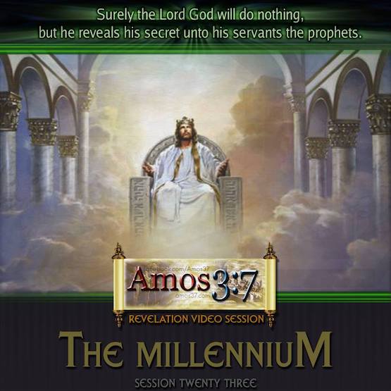 Revelation Session 23 The Millennium