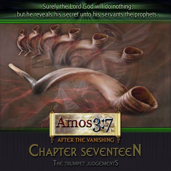 After The Vanishing, Ch 17, Trumpet, Judgements, Novel, Prophecy,