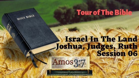 BIble Study Israel In The Land Joshua, Judges, Ruth