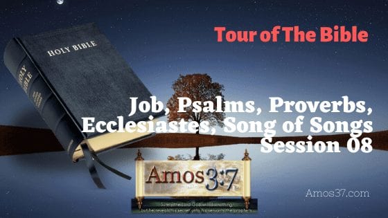 Bible Study on Job, Psalms, Proverbs, Ecclesiastes, Song of Songs