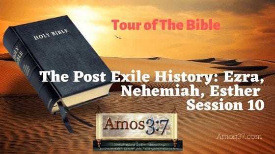 The Post Exile History of Israel. Ezra, Nehemiah, Esther Synopsis