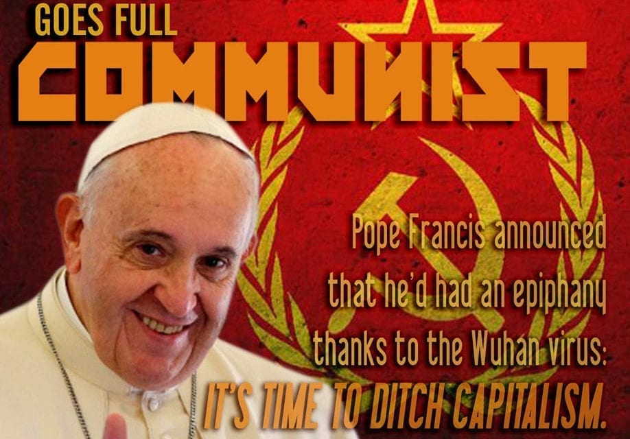 Pope Francis Love Affair With Global Communism
