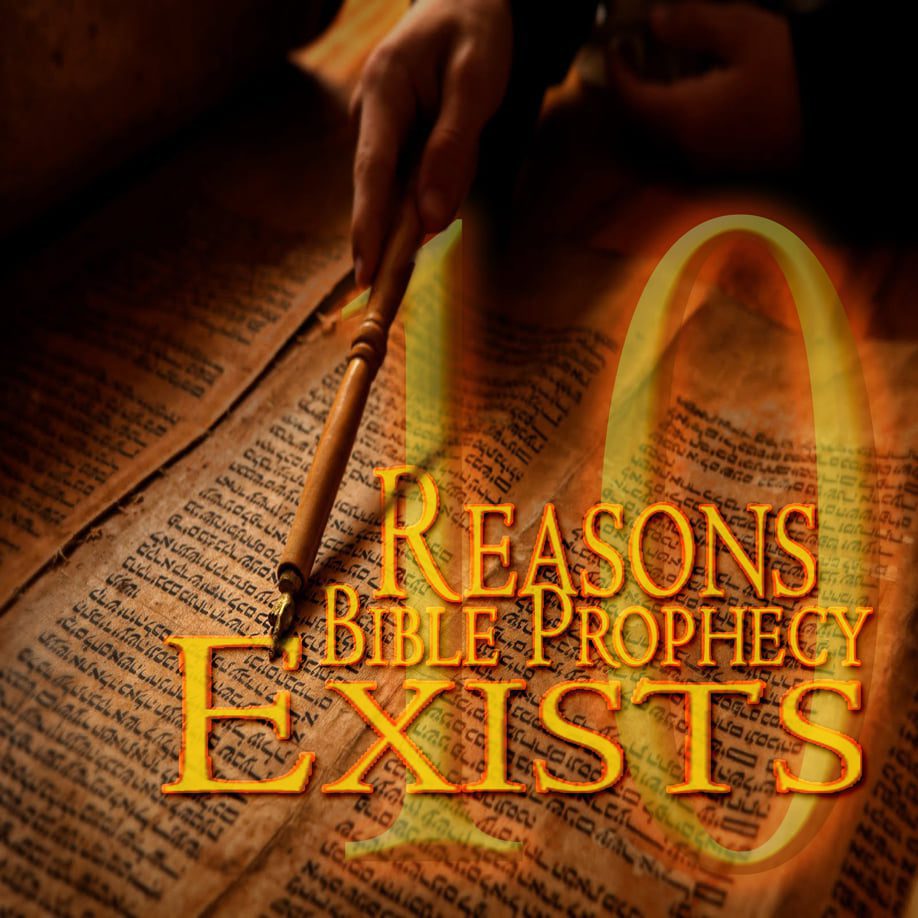 why does bible prophecy exist,10 reasons,bible prophecy proofs,