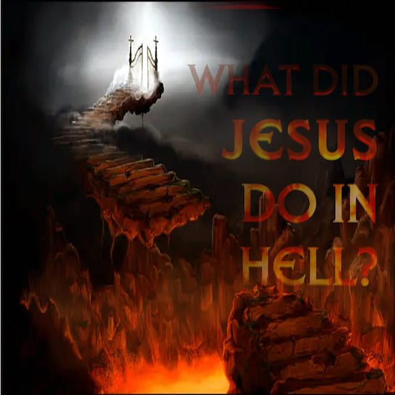 jesus, hell, souls, preaching, keys of hell and death, victory,
