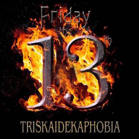 Triskaidekaphobia the Fear of Friday the 13th