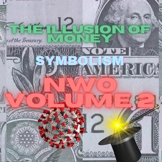 The Illusion of Money: New World Order: Secret Societies and Bible Prophecy