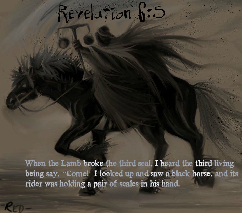 The Black Horse of Revelation - Revelation 6:5, "When the Lamb broke the third seal, I heard the third living being … | Revelation 6, Revelation, End times prophecy