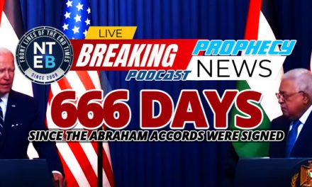 NTEB PROPHECY NEWS PODCAST: Exactly 666 Days Between The Signing Of The Abraham Accords To The Signing Of The Jerusalem Declaration