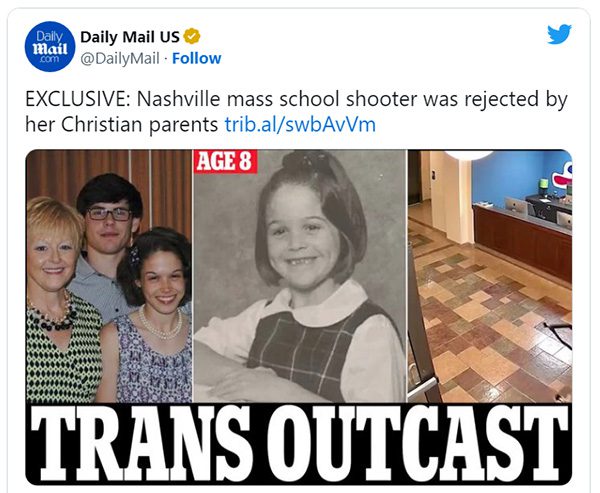 dailymail The Nashville Shooting, the Violent Rhetoric of the Trans Movement and Mass Media's Hypocritical Coverage of it All
